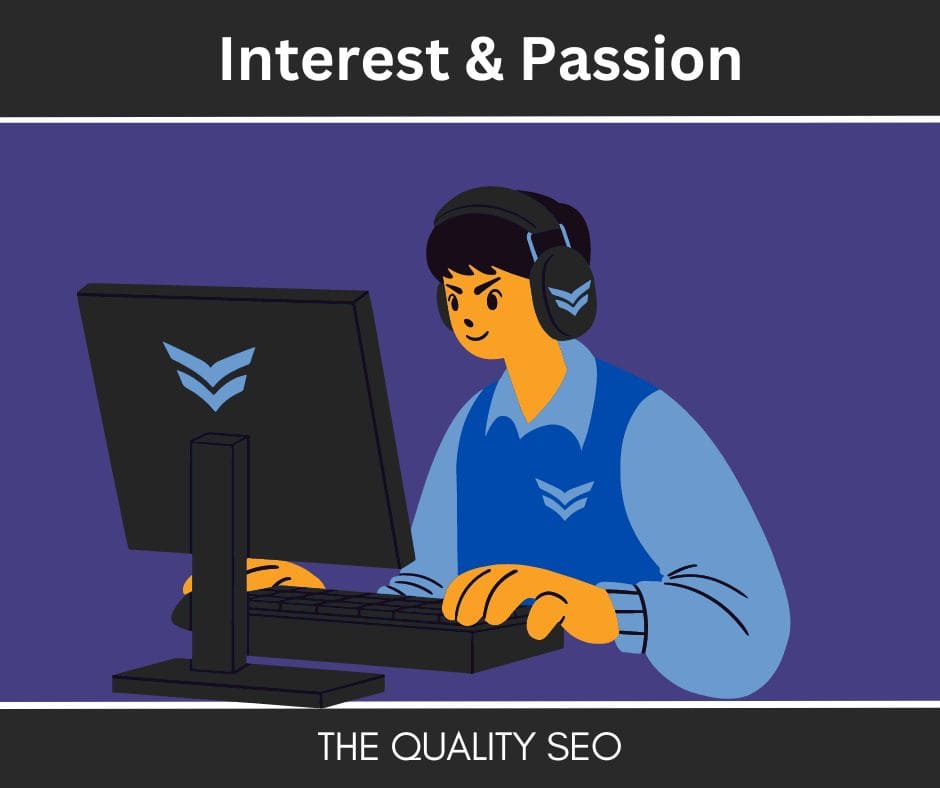 Interest & Passion
