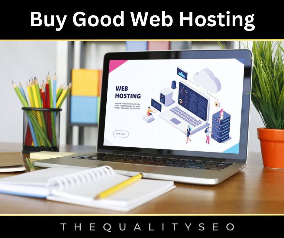 Buy Good Web Hosting