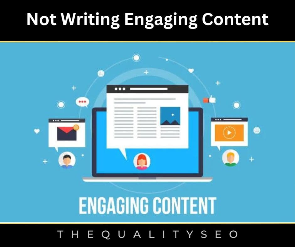 Not Writing Engaging Content