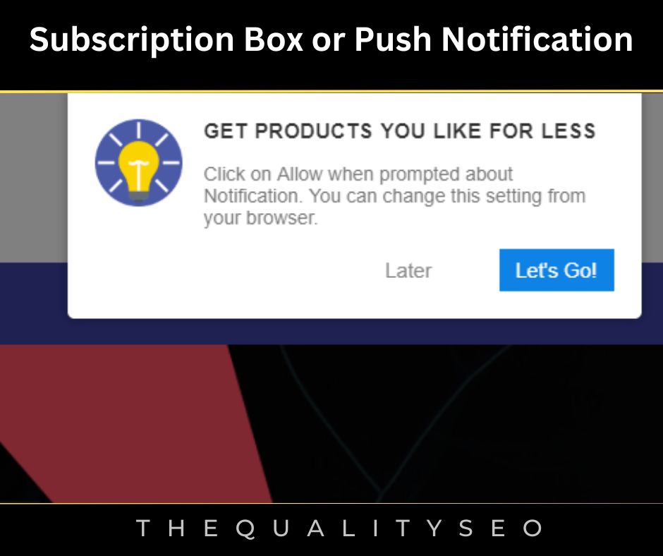 Subscription Box or Push Notification
