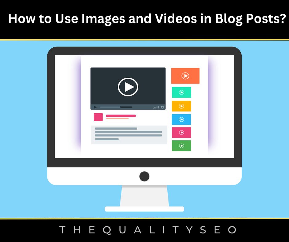 How to Use Images and Videos in Blog Posts?