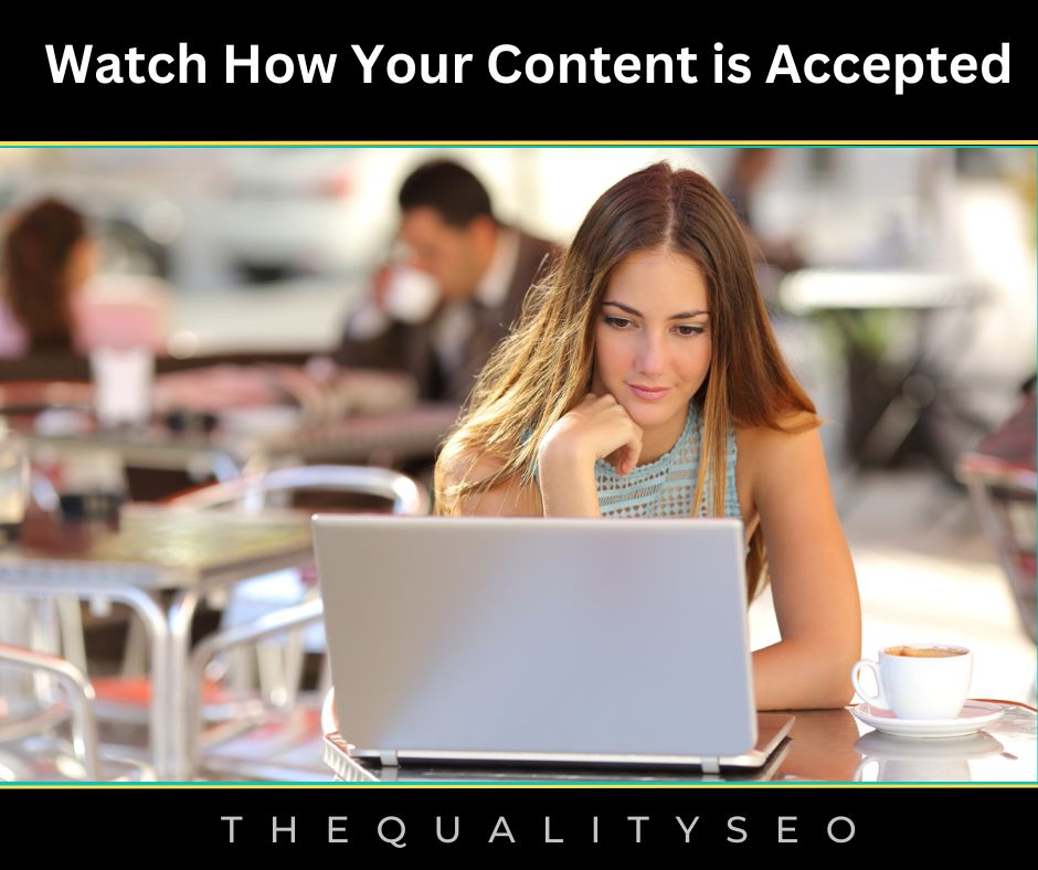Watch How Your Content is Accepted