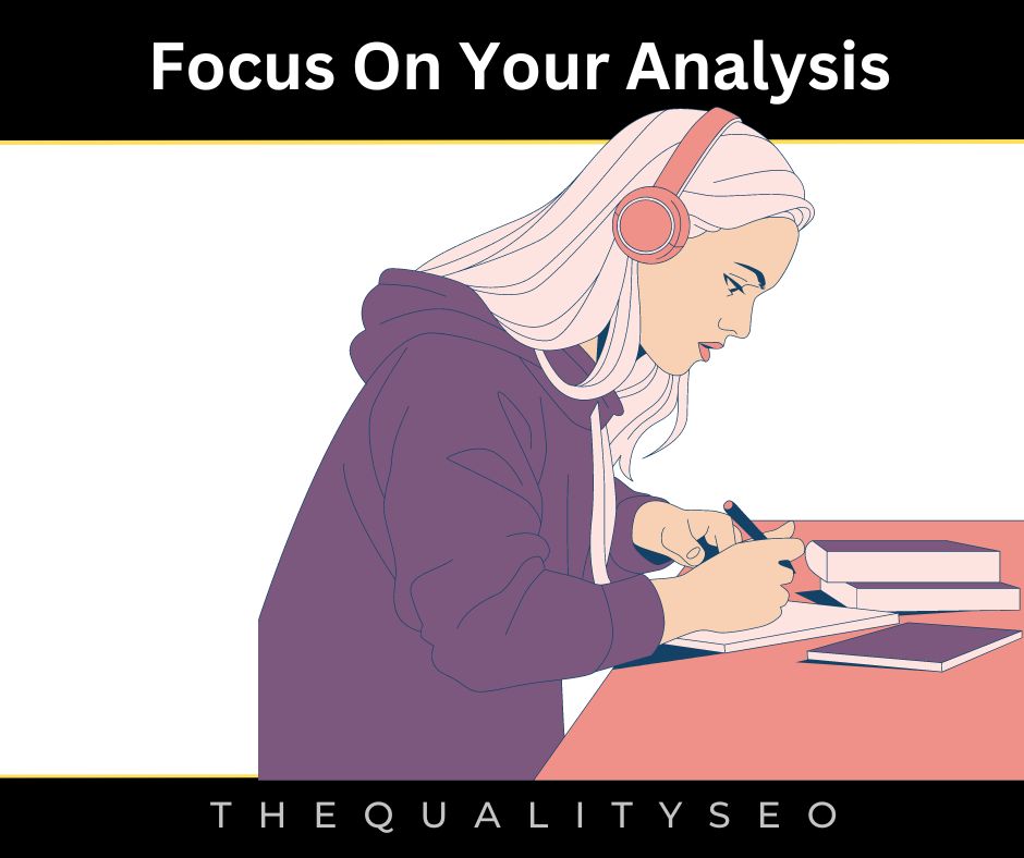 Focus On Your Analysis