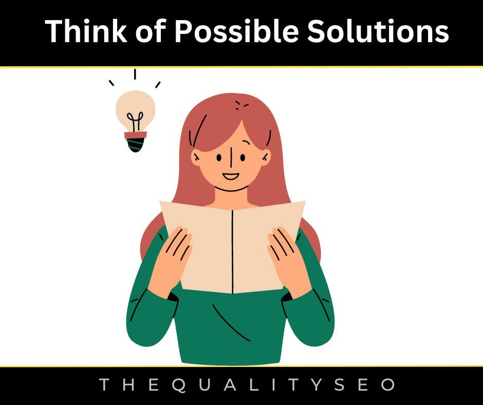 Think of Possible Solutions