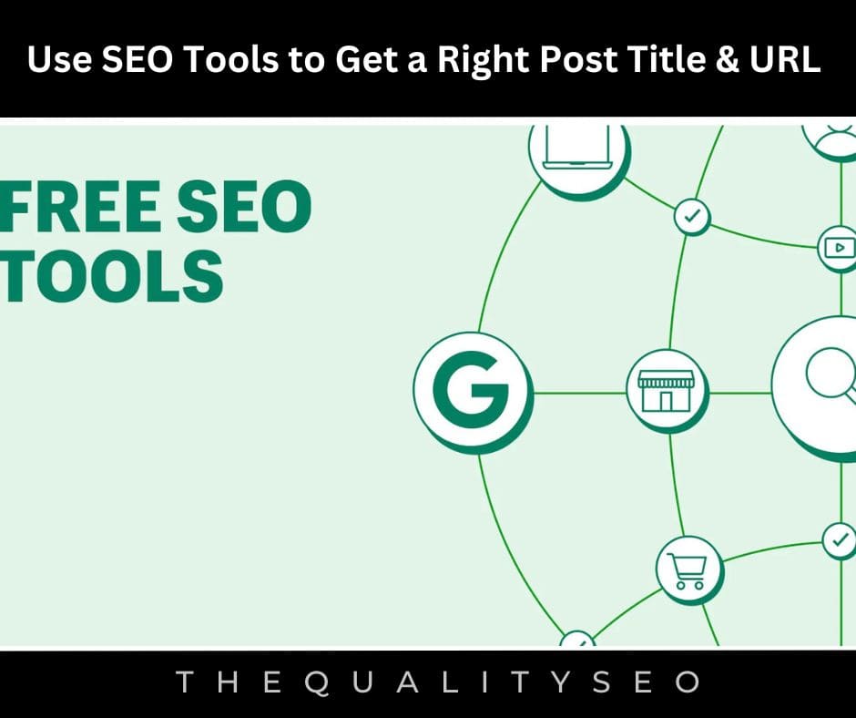 Use SEO Tools to Get a Right Post Title & URL