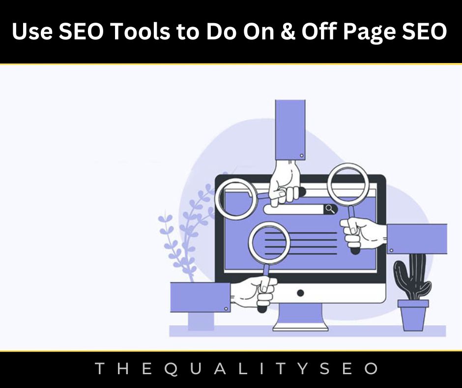 Use SEO Tools to Do On & Off Page SEO
