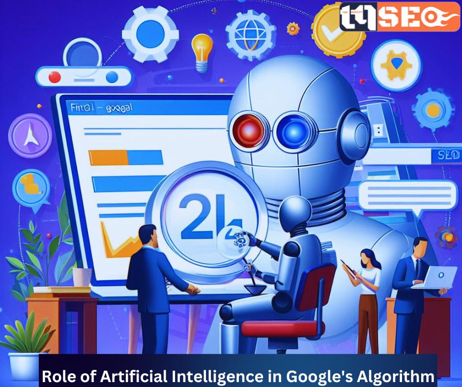 Role of Artificial Intelligence in Google's Algorithm